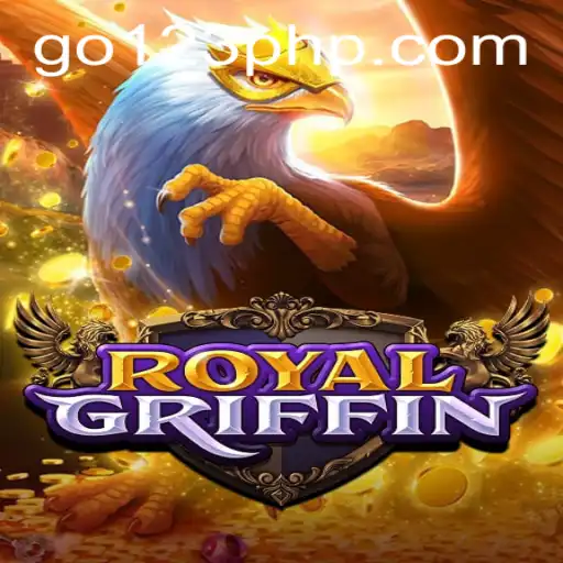 Exploring RoyalGriffin: An Engaging Adventure in the World of GO123 Slots